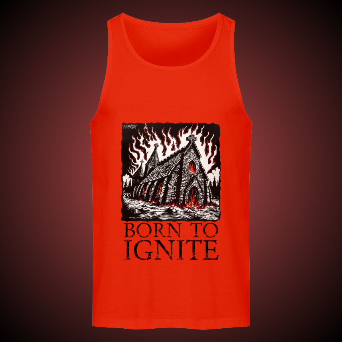 Born To Ignite - Tanktop Frontprint