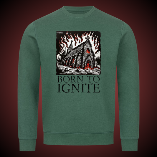 Born To Ignite - Sweatshirt Frontprint